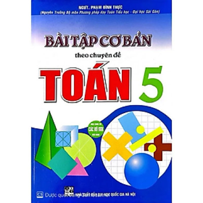 Bài Tập Cơ Bản Theo Chuyên Đề Toán Lớp 5 (Tái Bản)