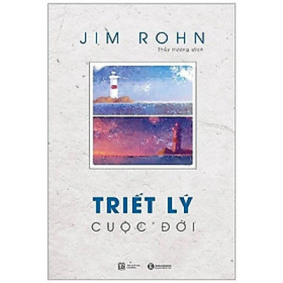 Triết Lý Cuộc Đời - Jim Rohn - Nxb Lao động