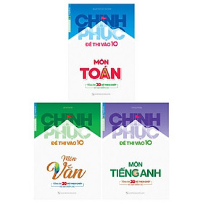 Combo Chinh Phục Đề Thi Vào Lớp 10 (Tổng Ôn 30 Đề Then Chốt) (Bộ 3 Cuốn)