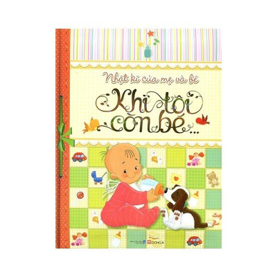 Sách - Nhật Kí Của Mẹ Và Bé - Khi Tôi Còn Bé - Đông A
