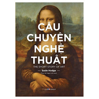 Sách - Câu Chuyện Nghệ Thuật - Susie Hodge - Đông A