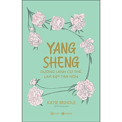 Sách - Yang Sheng - Dưỡng Lành Cơ Thể, Làm Đẹp Tâm Hồn - Thái Hà Books