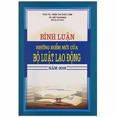 Sách - Bình Luận Những Điểm Mới Của Bộ Luật Lao Động Năm 2019 - Nhiều tác giả - NXB Lao Động - Dân Hiền