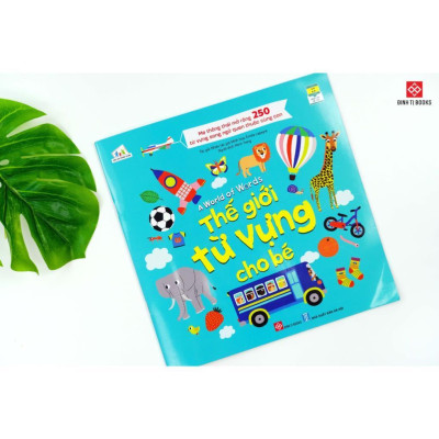 Sách - Thế Giới Từ Vựng Cho Bé - A World Of Words - 250 Từ Vựng Song Ngữ Quen Thuộc Cho Bé 3 - 9 Tuổi - Đinh Tị Books