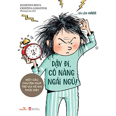 Sách cho bé - Tiến Lên Nào! - DẬY ĐI, CÔ NÀNG NGÁI NGỦ! - Một Câu Chuyện Giúp Trẻ Vui Vẻ Khi Thức Dậy - Sách tranh