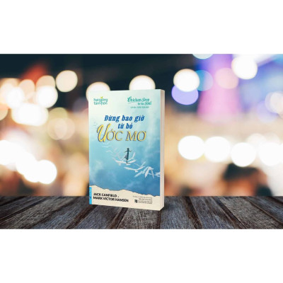 Sách - Đừng bao giờ từ bỏ ước mơ - First News