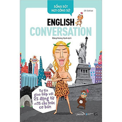 [ThangLong Bookstore]Sống Sót Nơi Công Sở - English Conversation - Tự Tin Giao Tiếp Với 25 Động Từ Và 75 Cấu Trúc Cơ Bản