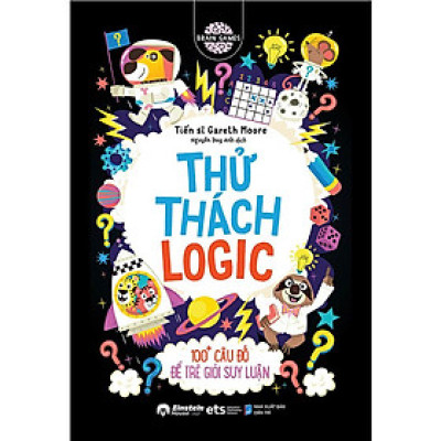 Brain Games - Thử Thách Logic - 100+ Câu Đố Để Trẻ Giỏi Suy Luận