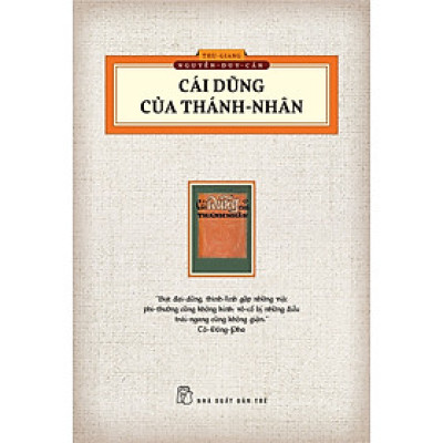 Cái Dũng Của Thánh Nhân (Tái Bản Mới Nhất)