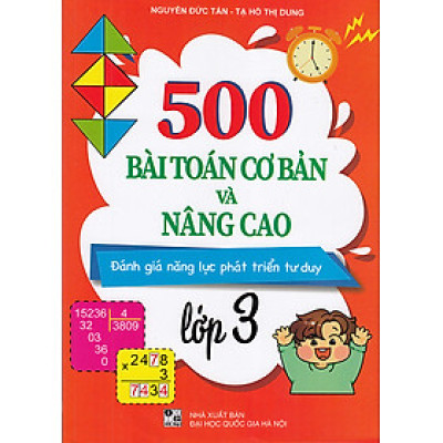 Sách - 500 bài toán cơ bản và nâng cao lớp 3 (Đánh giá năng lực phát triển tư duy)