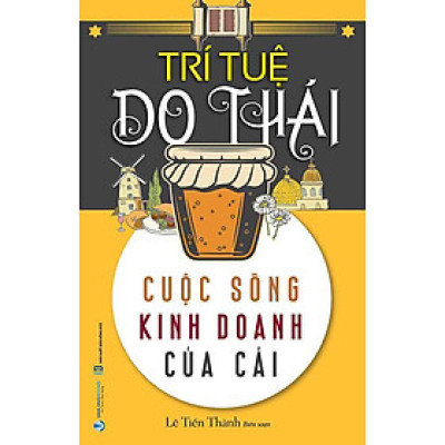 Trí Tuệ Do Thái: Cuộc Sống, Kinh Doanh, Của Cải