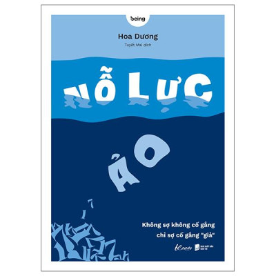Sách - Nỗ Lực Ảo - Không Sợ Không Cố Gắng, Chỉ Sợ Cố Gắng “Giả”