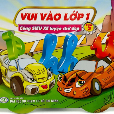 Vui Vào Lớp 1 - Cùng Siêu Xe Luyện Chữ Đẹp - Tập 2