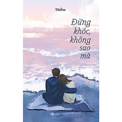 Cuốn Sách Văn Học Lãng Mạn Hay-Đừng Khóc, Không Sao Mà