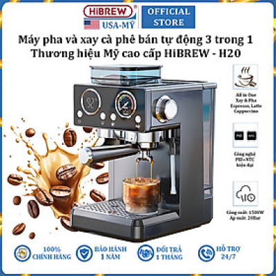 Máy pha và xay cà phê bán tự động 3 trong 1 Espresso, Cappuccino, Latte thương hiệu Mỹ cao cấp HiBREW H20 - Công suất 1500W 20bar - Hàng chính hãng