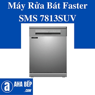Máy Rửa Bát Faster SMS 7813SUV. Hàng Chính Hãng