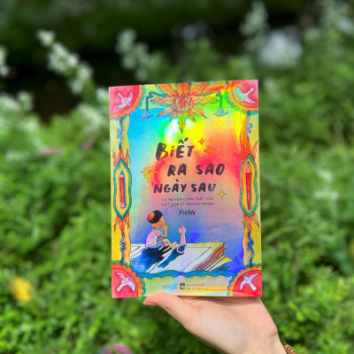 BIẾT RA SAO NGÀY SAU - Tự Truyện Chân Thật Của Một Hoạ Sĩ Truyện Tranh - Phan - Du Bút