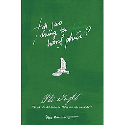 Tại Sao Chúng Ta Không Hạnh Phúc?