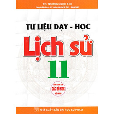 Tư Liệu Dạy - Học Lịch Sử Lớp 11 (Dùng Chung Cho Các Bộ SGK Hiện Hành) _HA