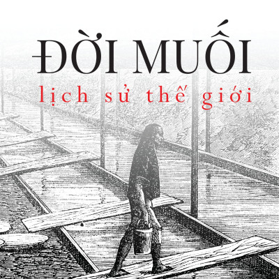 Đời Muối - Lịch Sử Thế Giới (Tái Bản 2024)