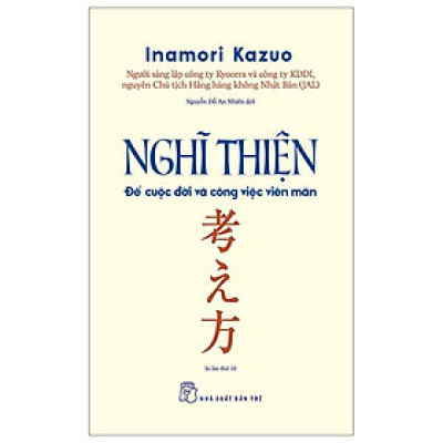 Nghĩ Thiện - Để Cuộc Đời Và Công Việc Viên Mãn (Tái Bản 2023)