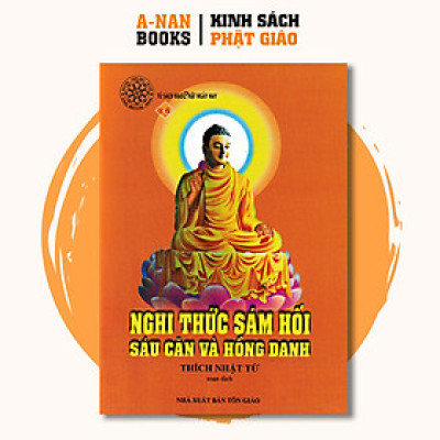 Sách - Nghi Thức Sám Hối Sáu Căn Và Hồng Danh - Anan Books