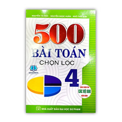  500 Bài Toán Chọn Lọc 4 ( Dùng Chung Cho Các Bộ SGK Hiện Hành )