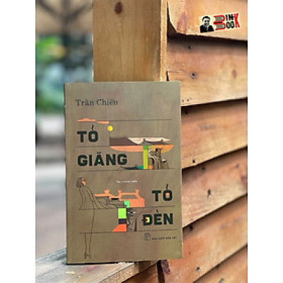 TỎ GIĂNG TỎ ĐÈN - Trần Chiến - Nxb Trẻ – bìa mềm