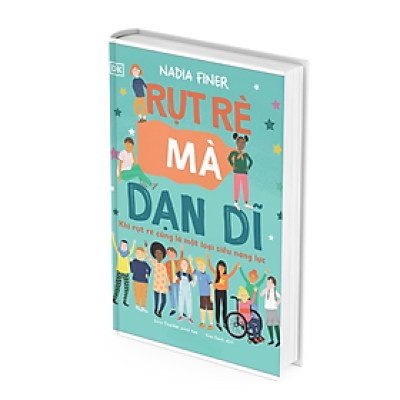 Rụt Rè Mà Dạn Dĩ – Khi Rụt Rè Cũng Là Một Loại Siêu Năng Lực (Bìa Cứng) - Nadia Finer, Sara Thielker