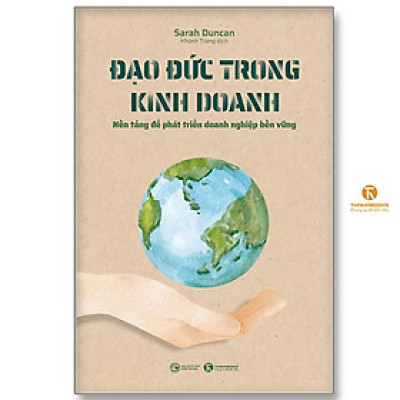 Sách - Đạo Đức Trong Kinh Doanh - Nền Tảng Để Phát Triển Doanh Nghiệp Bền Vững - Thái Hà Books