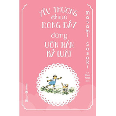 Sách Yêu Thương Chưa Đong Đầy, Đừng Uốn Nắn Kỷ Luật