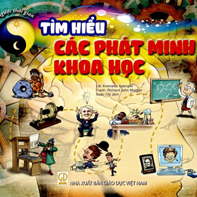 Cùng Quay Ngược Thời Gian - Tìm Hiểu Các Phát Minh Khoa Học
