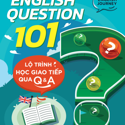Sách - English Question 101 - Lộ Trình Học Giao Tiếp Qua Q&A