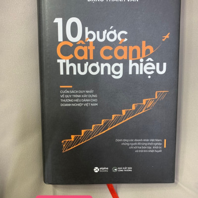 (Bìa Cứng) 10 BƯỚC CẤT CÁNH THƯƠNG HIỆU - ThS. Đặng Thanh Vân
