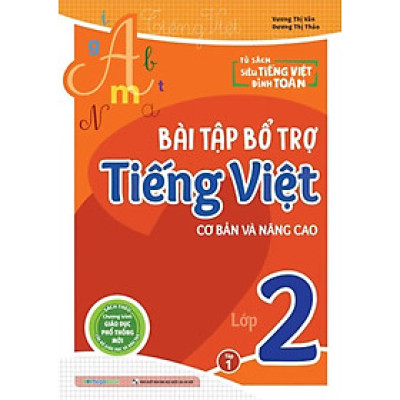 Bài Tập Bổ Trợ Tiếng Việt Cơ Bản Và Nâng Cao Lớp 2 (MEGA)