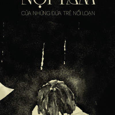 Thế Giới Nội Tâm Của Những Đứa Trẻ Nổi Loạn