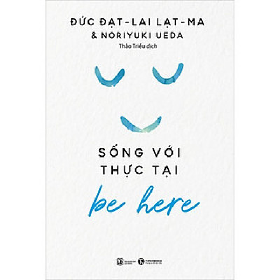 Be Here - Sống Với Thực Tại