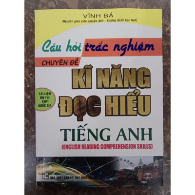 Sách - Câu Hỏi Trắc Nghiệm Chuyên Đề Kĩ Năng Đọc Hiểu Tiếng Anh
