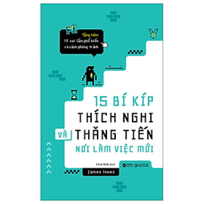 15 Bí Kíp Thích Nghi Và Thăng Tiến Nơi Làm Việc Mới - James Innes - Nhà xuất bản Công Thương