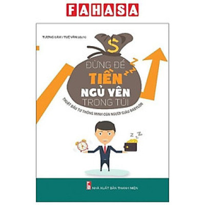 Sách - Đừng Để Tiền Ngủ Yên Trong Túi (Tái Bản 2025)