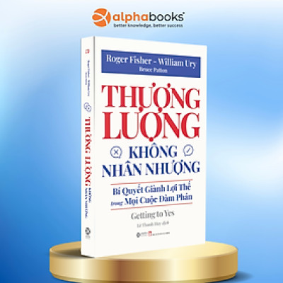 Thương Lượng Không Nhân Nhượng - Bí Quyết Dành Lợi Thế Trong Mọi Cuộc Đàm Phán (Tặng kèm Tickbook)