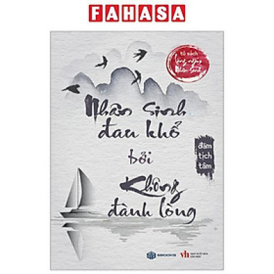 Nhân Sinh Đau Khổ Bởi Không Đành Lòng