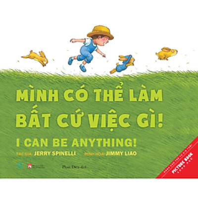 Sách Tranh Song Ngữ - Mình Có Thể Làm Bất Cứ Việc Gì! – I Can Be Anything! Tái bản 2021