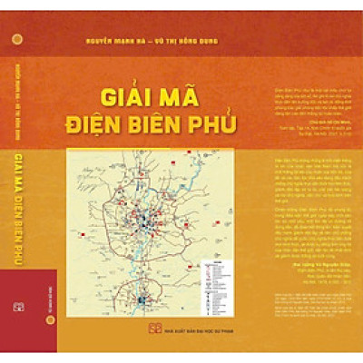 GIẢI MÃ ĐIỆN BIÊN PHỦ - Nguyễn Mạnh Hà, Vũ Thị Hồng Dung – NXB Đại học Sư phạm