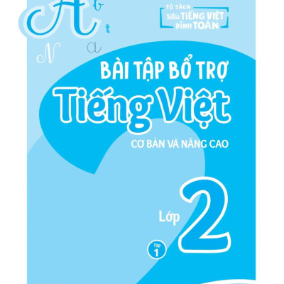 Bài Tập Bổ Trợ Tiếng Việt Cơ Bản Và Nâng Cao Lớp 2 (MEGA)