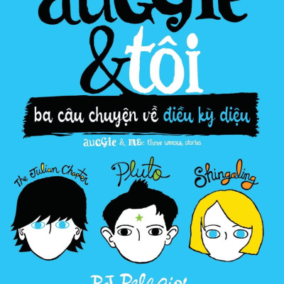 Auggie & Tôi: Ba Câu Chuyện Về Điều Kỳ Diệu