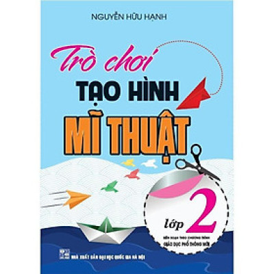 Sách - Trò Chơi Tạo Hình Mĩ Thuật Lớp 2 - Biên Soạn Theo Chương Trình GDPT Mới - Hồng Ân