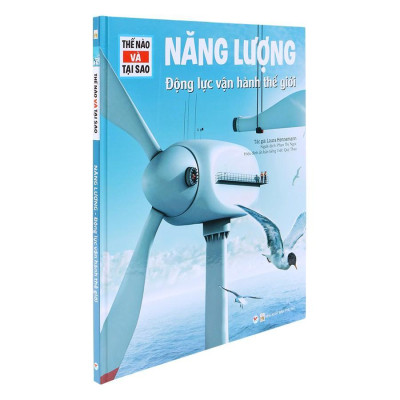 Sách - Thế Nào Và Tại Sao - Năng Lượng - Động Lực Vận Hành Cả Thế Giới - Tân Việt Books