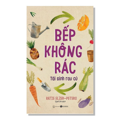 Sách - Bếp Không Rác - Tái Sinh Rau Củ - Thái Hà Books