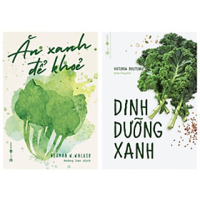 Combo 2 cuốn sách hay về dinh dưỡng :Ăn Xanh Để Khỏe + Dinh Dưỡng Xanh ( Tặng kèm Bookmark Happy Life)